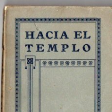 Libros antiguos: ANNIE BESANT : HACIA EL TEMPLO (ORIENTALISTA MAYNADÉ, 1921)