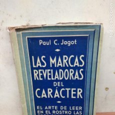 Libros antiguos: PAUL C. JAGOT - LAS MARCAS REVELADORAS DEL CARACTER Y DEL DESTINO - JOAQUIN GIL EDITOR 1936