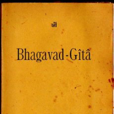 Libros antiguos: BHAGAVAD GITA - TRADUCCIÓN DE J. ROVIRALTA BORRELL (CARBONELL, 191O)
