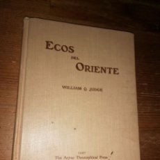 Libros antiguos: ECOS DEL ORIENTE - WILLIAM Q. JUDGE - DOCTRINAS TEOSÓFICAS - 1907