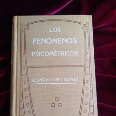 Libros antiguos: LOS FENÓMENOS PSICOMÉTRICOS. LÓPEZ GÓMEZ, QUINTÍN. MAUCCI S/F