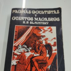 Libros antiguos: PÁGINAS OCULTISTAS Y CUENTOS MACABROS, HELENA BLAVATSKY COMENTADOS M. ROSO DE LUNA