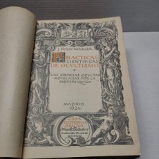 Libros antiguos: LIBRO - PRÁCTICAS CIENTÍFICAS DE OCULTISMO - J. POCH NOGUER 1924 - CASA EDITORIAL ORRIER - 1ª EDICIÓ