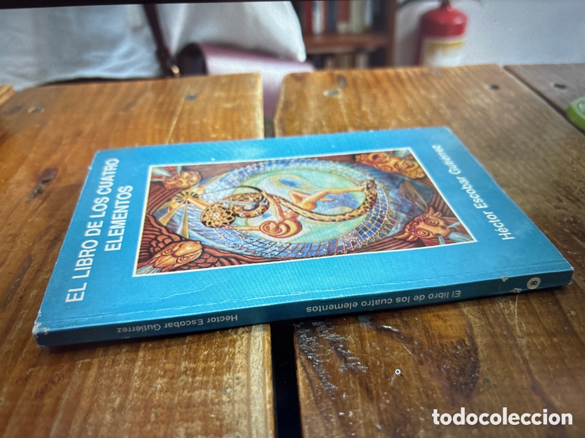 Libros antiguos: EL LIBRO DE LOS CUATRO ELEMENTOS H&Eacute;CTOR ESCOBAR GUTIERREZ - Foto 2