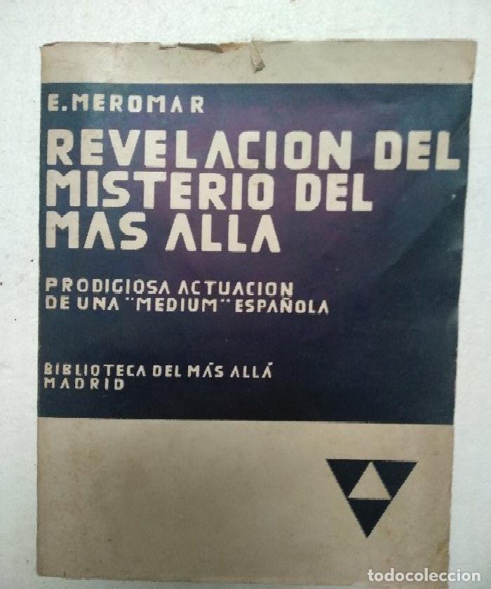 Libros antiguos: espiritismo , MEROMAR ,, REVELACION DEL MISTERIO DEL MAS ALLA, 1932 rr