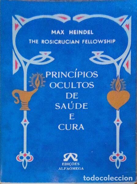 Libros antiguos: HEINDEL. (Max) - PRINC&Iacute;PIOS OCULTOS DE SA&Uacute;DE E CURA. - Foto 1