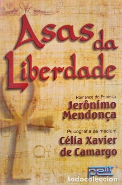 Libros antiguos: MENDON&Ccedil;A. (Esp&iacute;rito Jer&ocirc;nimo) e C&eacute;lia Xavier de Camargo. - ASAS DA LIBERDADE. - Foto 1