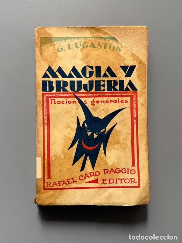Libri antichi: Magia y brujer&iacute;a, G. Dugaston - Rafael Caro Raggio Editor, ca. 1930