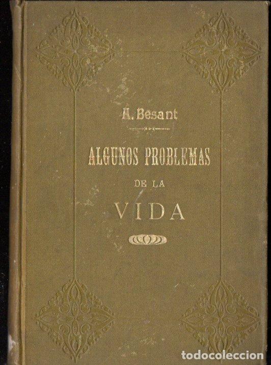 Libros antiguos: ANNIE BESANT : ALGUNOS PROBLEMAS DE LA VIDA (ORIENTALISTA, 1909)