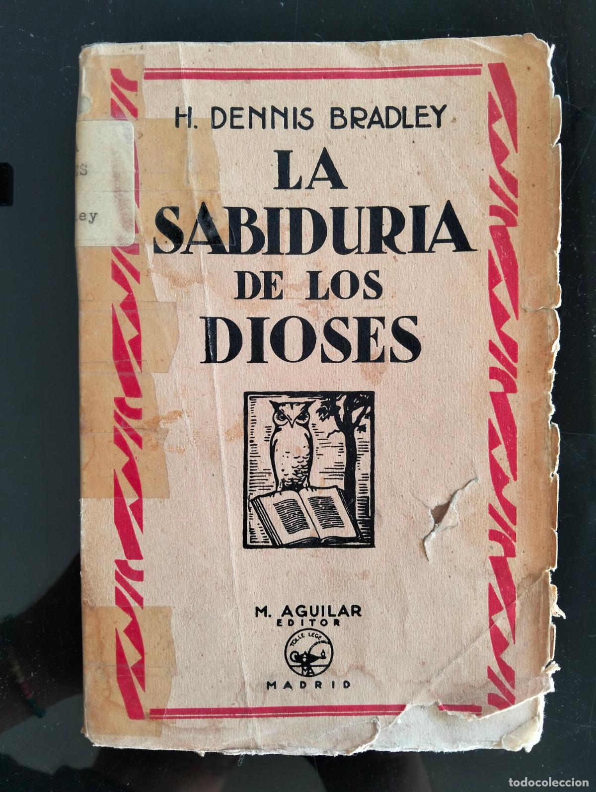 Libros antiguos: Esoterismo. Medium. La Sabiduria de los Dioses, Dennis Bradley, ed. Aguilar, 1925 L55