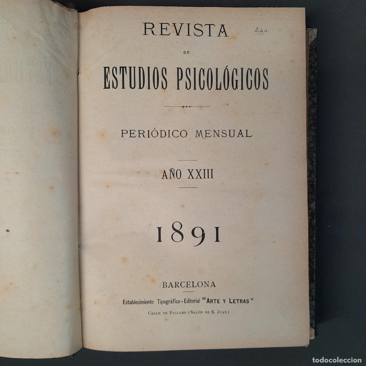 Libros antiguos: L-2129. REVISTA DE ESTUDIOS PSICOL&Oacute;GICOS. PERI&Oacute;DICO MENSUAL. XXIII-XXIV-XXV. 1891-92-93. BARCELONA.