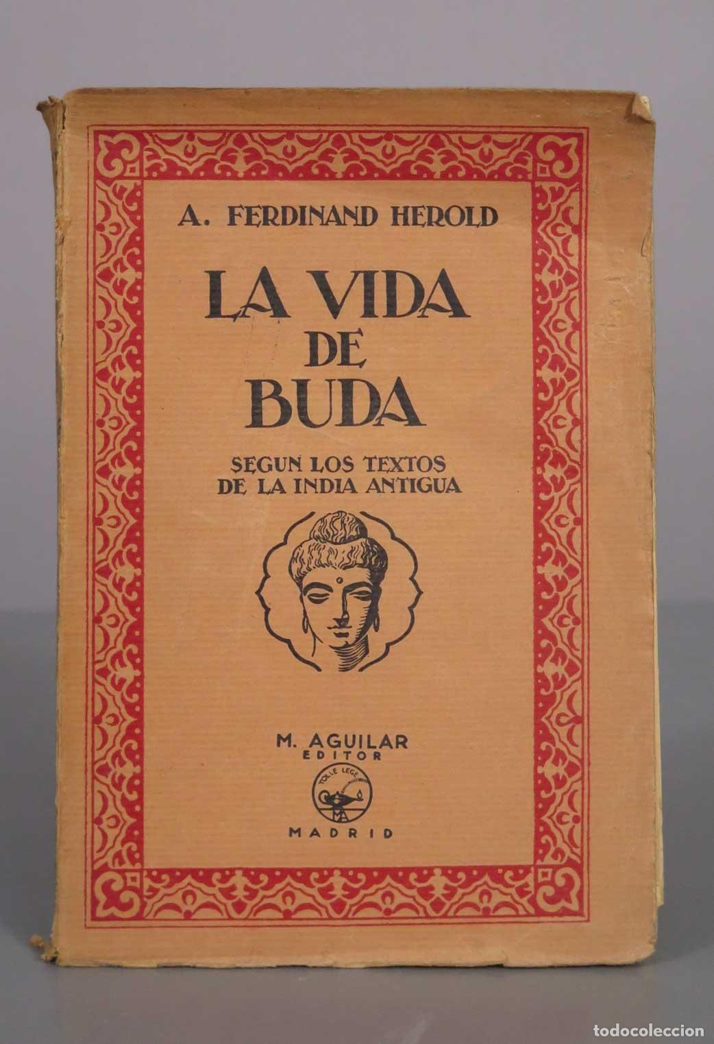 Libros antiguos: La vida de Buda: seg&uacute;n los textos de la India antigua - A. Ferdinand Herold - M. Aguilar Editor