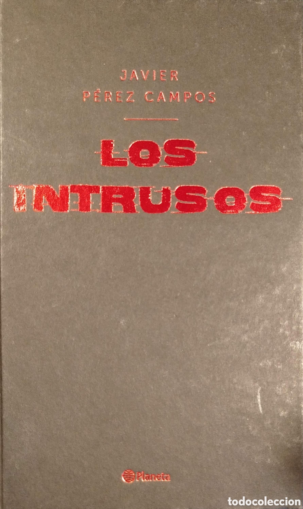Antiquarische B&uuml;cher: Los intrusos.Javier P&eacute;rez Campos.Planeta.2021.
