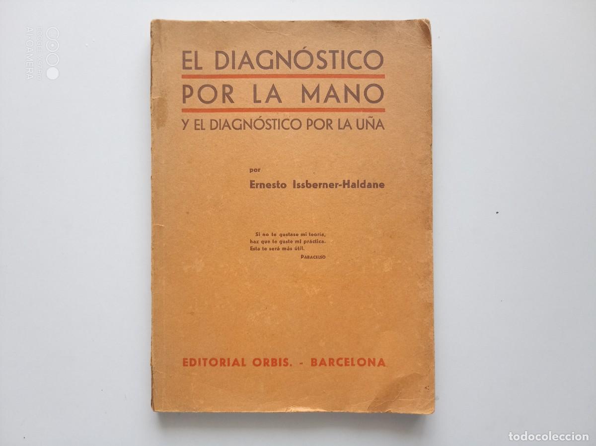 Libros antiguos: ERNESTO ISSBERNER. EL DIAGNOSTICO POR LA MANO Y POR LA U&Ntilde;A. 1934. 1A EDICI&Oacute;N. MUY ILUSTRADO.