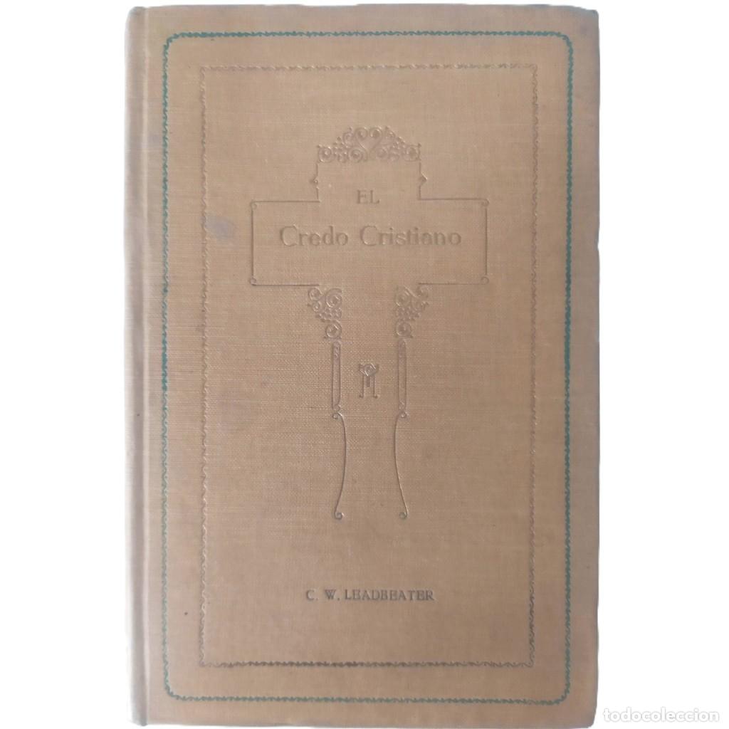 Old books: EL CREDO CRISTIANO. Su origen y significado. Leadbeater, C.W.