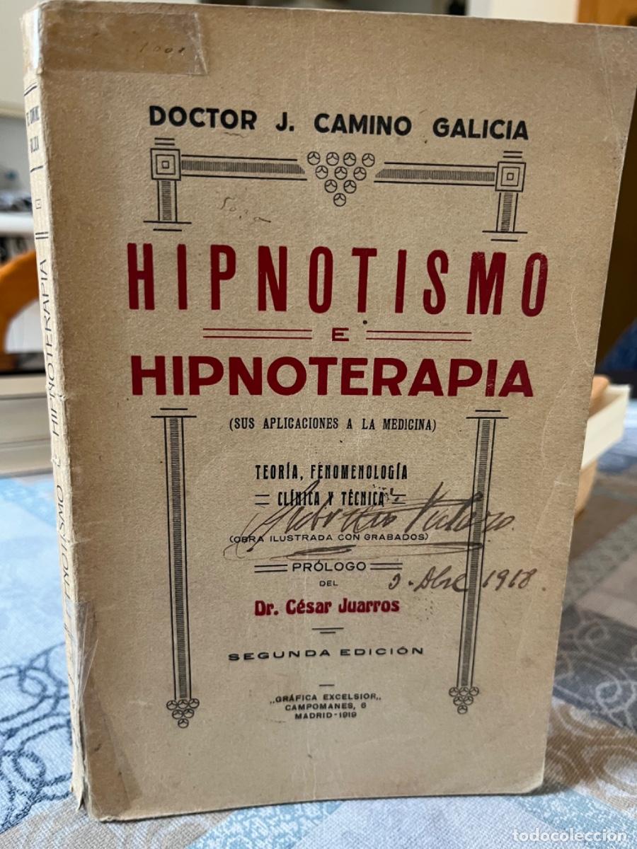 Libros antiguos: Camino Galicia. J. (Doctor).- Hipnotismo e hipnoterapia (Sus aplicaciones a la medicina )