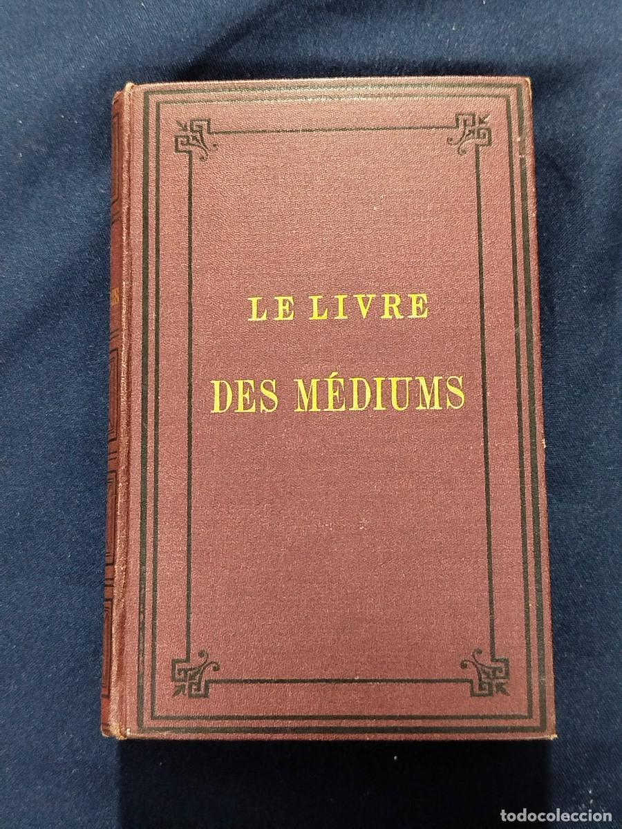 Libri antichi: Siglo XIX. Le livre des mediums. Allan kardec.