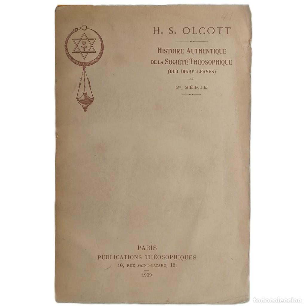 Libros antiguos: HISTOIRE AUTHENTIQUE DE LA SOCI&Eacute;T&Eacute; TH&Eacute;OSOPHIQUE (OLD DIARY LEAVES) IIIe s&eacute;rie. Olcott, H. S.