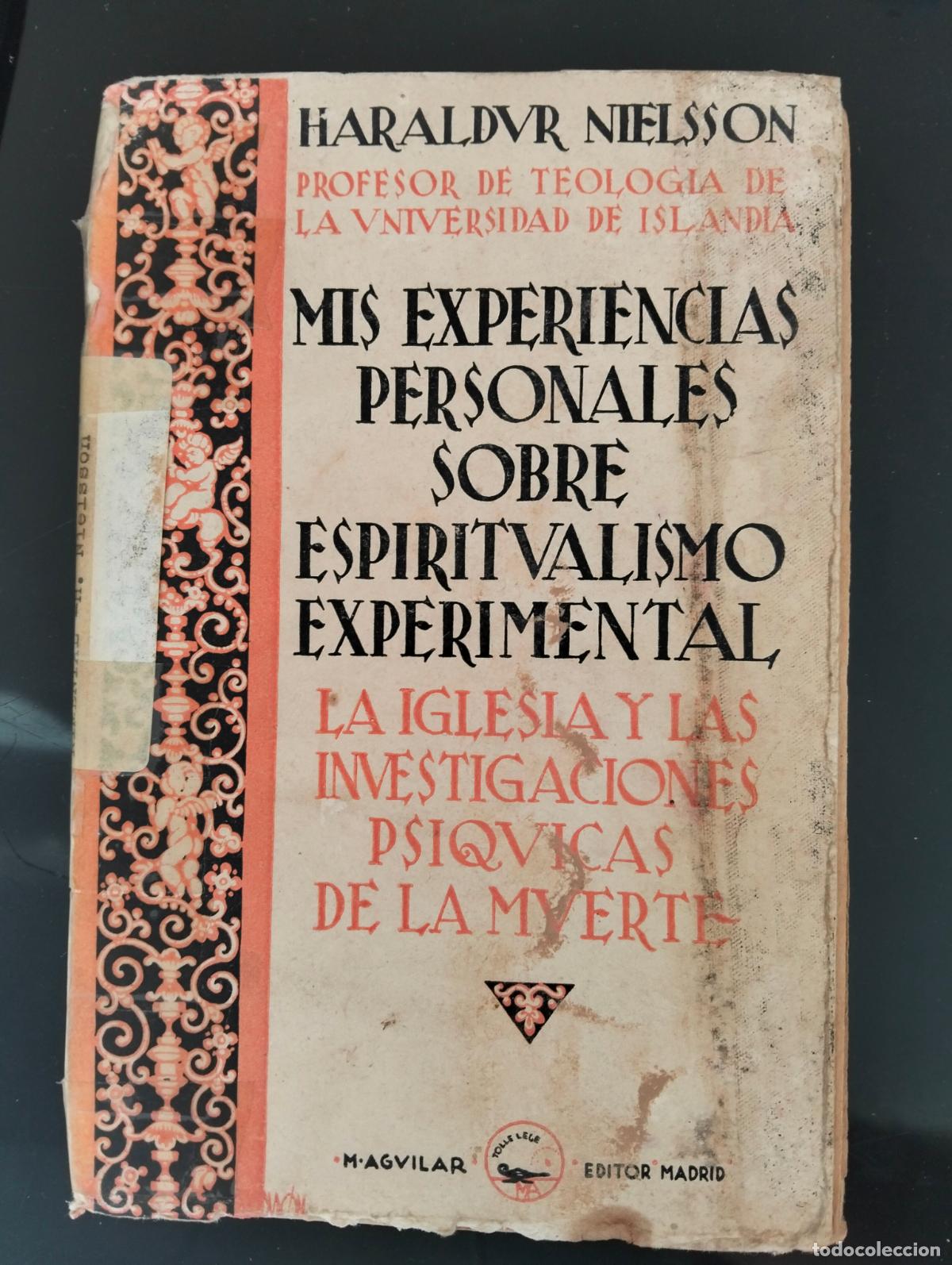 Libros antiguos: Espiritualismo Experimental Experiencias Personales, Haraldur Nielsson, Aguilar, Madrid,a&ntilde;os 20, L55