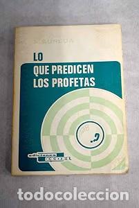 Libri antichi: Lo Que Predicen los Profetas - L. Sureda