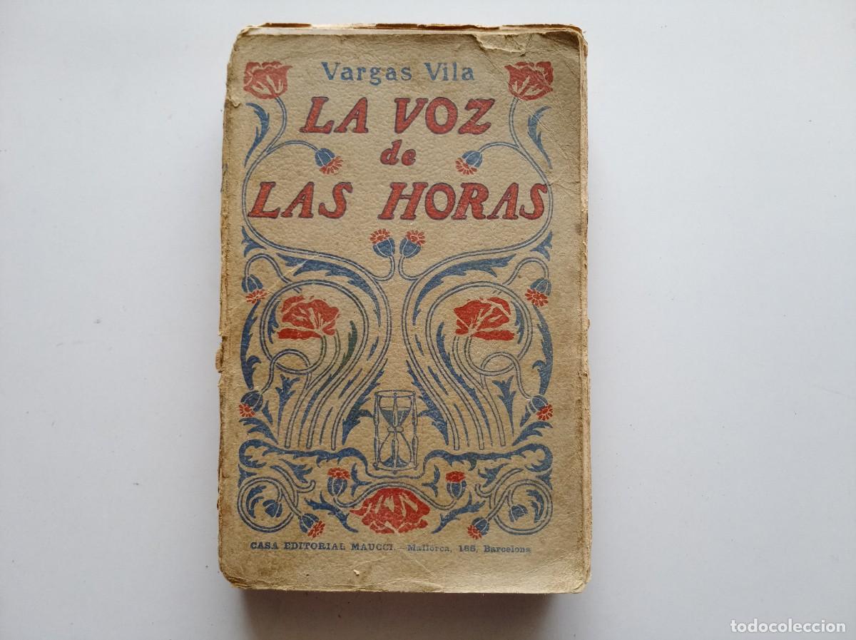 Libros antiguos: VARGAS VILA. LA VOZ DE LAS HORAS. 1910. RETRATO DEL AUTOR. M&Iacute;STICA.