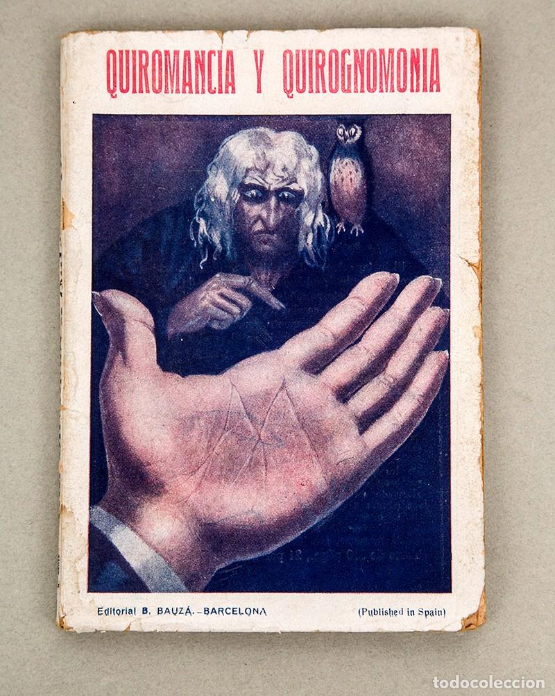 Libros antiguos: QUIROMANCIA Y QUIROGNOMONIA - LA REVELACI&Oacute;N DE LOS MISTERIOS DE LA MANO - C. 1920