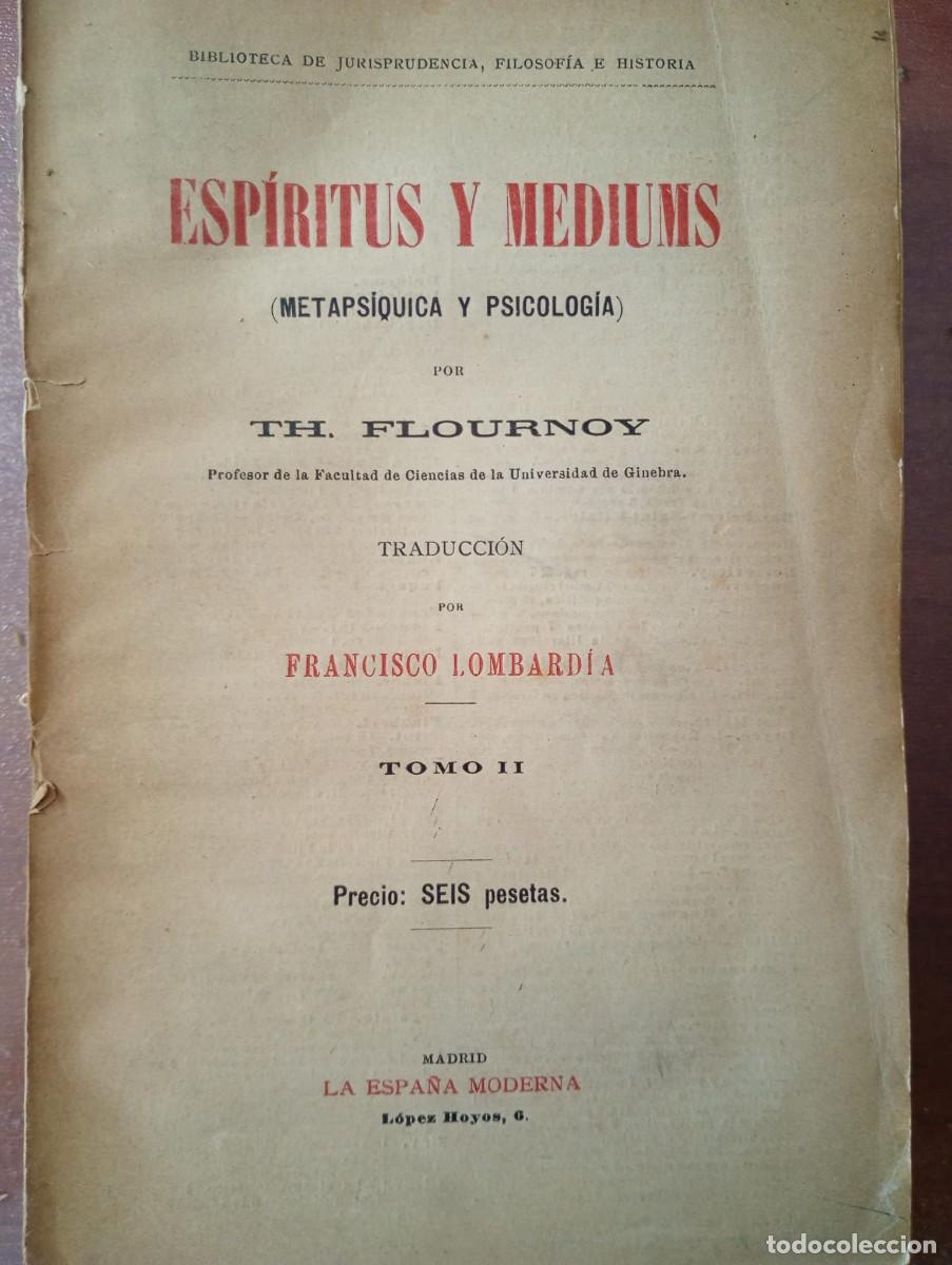 Libros antiguos: ESPIRITUS Y MEDIUMS. T-II. TH. FLOURNOY