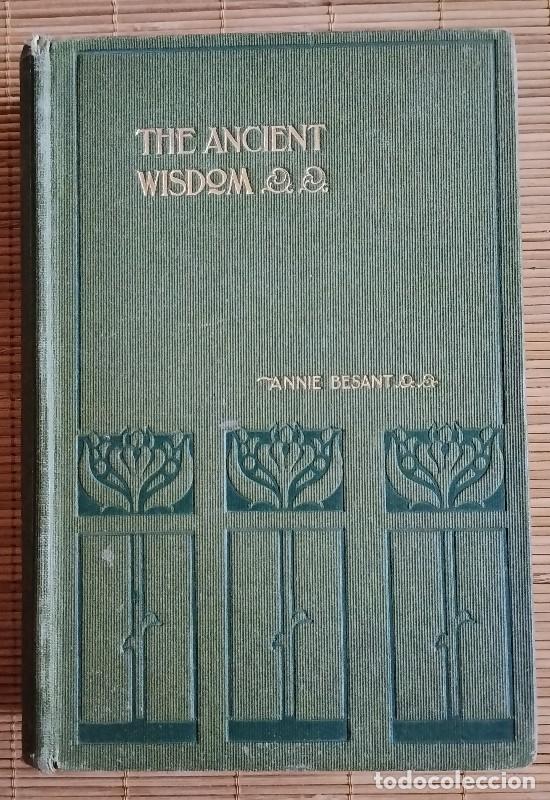 Libros antiguos: The Ancient Wisdom: An Outline of Theosophical Teachings - Annie Besant - Theosophical Printing, 189