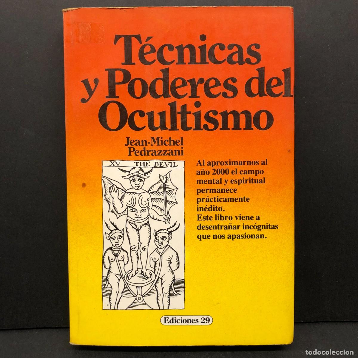 Libros antiguos: T&Eacute;CNICAS Y PODERES DEL OCULTISMO - JEAN MICHEL PEDRAZZANI - EDICIONES 29 / 166