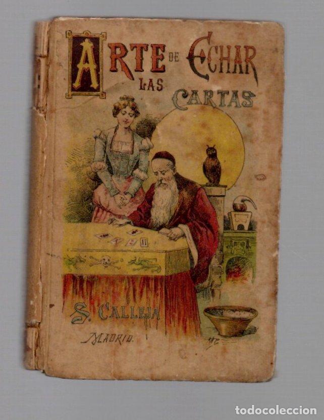 Libros antiguos: ARTE DE ECHAR LAS CARTAS POR MEDIO DE LA BARAJA ESPA&Ntilde;OLA. PROFECIAS GITANAS, QUIROMANCIA. CALLEJA