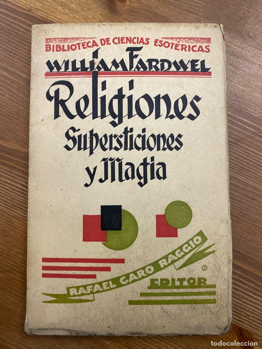 Libros antiguos: RELIGIONES SUPERSTICIONES Y MAGIA WILLIAM FARDWELL 1928