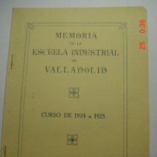 Libros antiguos: VALLADOLID - MEMORIA DE LA ESCUELA INDUSTRIAL CURSO DE 1924-25
