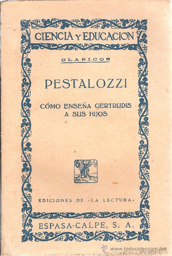 Libros antiguos: Pestalozzi CÃ“MO ENSEÃ‘A GERTRUDIS A SUS HIJOS 1933 PedagogÃ­a. - Foto 1 - 31852024