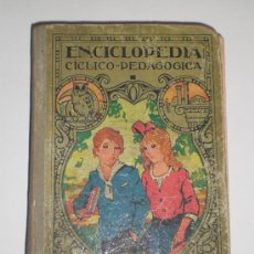 Libros antiguos: ENCICLOPEDIA CÍCLICO-PEDAGÓGICA. GRADO MEDIO. JOSE DALMÁU. 1933. CONTIENE 700 GRABADOS.