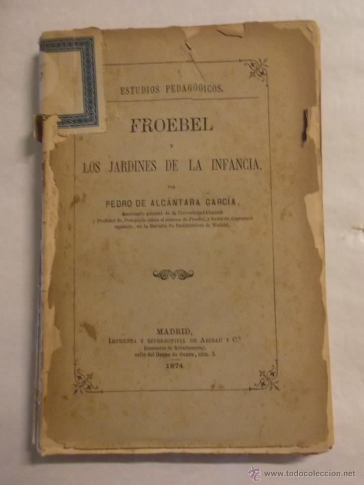 Froebel Y Los Jardines De La Infancia Pedro De Vendido En Venta Directa 40889078