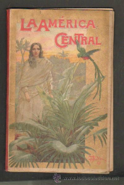 Libros antiguos: LA AMERICA CENTRAL. A-ESC-1454 - Foto 1