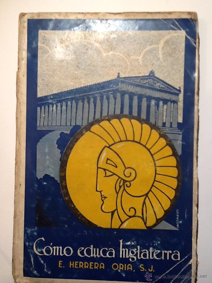 Libros antiguos: Como educa Inglaterra. 1932 . Herrera Oria - Foto 1