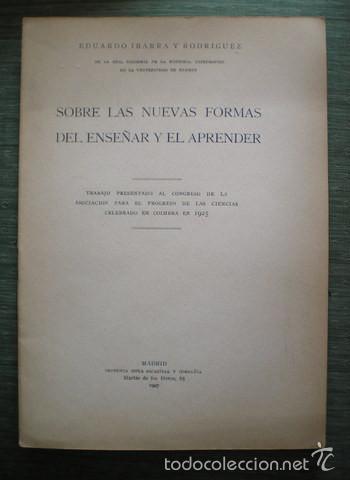 Libros antiguos: IBARRA Y RODRIGUEZ, E: SOBRE LAS NUEVAS FORMAS DEL ENSE&Ntilde;AR Y EL APRENDER