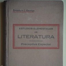 Libros antiguos: ESTUDIOS ELEMENTALES DE LITERATURA - PRECEPTIVA ESPECIAL - FRANCISCO GARRIGA - LIBRERIA BOSCH 1930. Lote 56310508