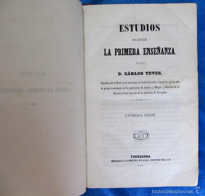 Libros antiguos: ESTUDIOS SOBRE LA PRIMERA ENSEÑANZA. CARLOS YEVES. IMP. Y LIB. DE ANTONIO NE-LO, TARRAGONA, 1861-63. - Foto 3 - 61462983