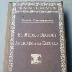Libros antiguos: EL MÉTODO DECROLY APLICADO A LA ESCUELA 1926
