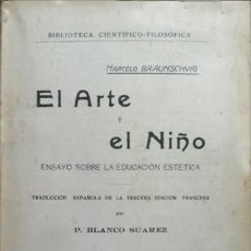 Libros antiguos: BRAUNSCHVIG, MARCEL (1876-1953). EL ARTE Y EL NIÑO. ENSAYO SOBRE LA EDUCACIÓN ESTÉTICA. 1914.