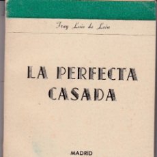 Libros antiguos: FRAY LUIS DE LEÓN LA PERFECTA CASADA MADRID 1944