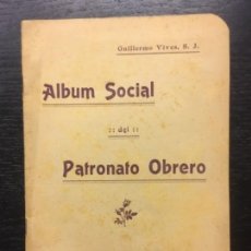 Libros antiguos: ALBUM SOCIAL DEL PATRONATO OBRERO, PALMA MALLORCA ,GUILLERMO VIVES, 1912