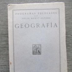 Libros antiguos: GEOGRAFÍA. PROGRAMAS ESCOLARES. FELIX MARTÍ ALPERA. 1925