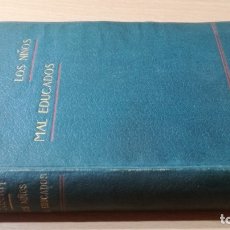 Libros antiguos: LOS NIÑOS MAL EDUCADOS - F NICOLAY - 1903 ESTUDIOS PSICOLOGICO ANECDOTICO Y PRACTICO	/ TXT55A. Lote 182093791