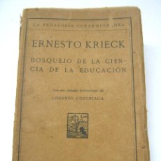 Libros antiguos: 1928 - BOSQUEJO DE LA CIENCIA DE LA EDUCACIÓN. ERNESTO KRIECK. Lote 204473027