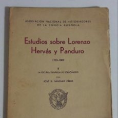 Libros antiguos: ESTUDIOS SOBRE LORENZO HERVÁS Y PANDURO. 1735-1809. II: LA ESCUELA ESPAÑOLA DE SORDOMUDOS. Lote 211466277