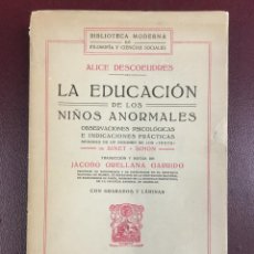 Libros antiguos: LA EDUCACION DE LOS NIÑOS ANORMALES - ALICE DESCOEUDRES - CON GRABADOS Y LAMINAS - 307P.22X14