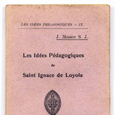 Libros antiguos: MISSON, J. LES IDÉES PÉDAGOGIQUES DE SAINT IGNACE DE LOYOLA. 1932.